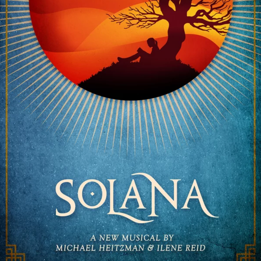 Promotional image for Solana: A New Musical by Michael Heitzman and Ilene Reid. Above the musical title, is a girl with a book sitting under the tree against a warm sunset-like background.
