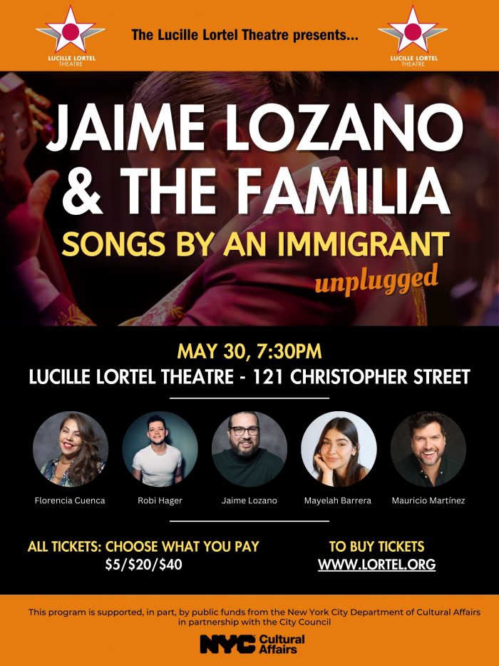 The Lucille Lortel Theatre presents Jaime Lozano and the Familia: Songs by an Immigrant (unplugged). The concert will play on May 30th, 7:30PM, at the Lucille Lortel Theatre. All tickets are pay what you wish.